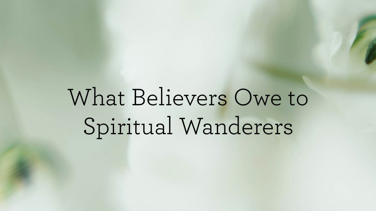 BlogHeader_What20BelieversOweToSpiritualWanderers_09.25.jpg