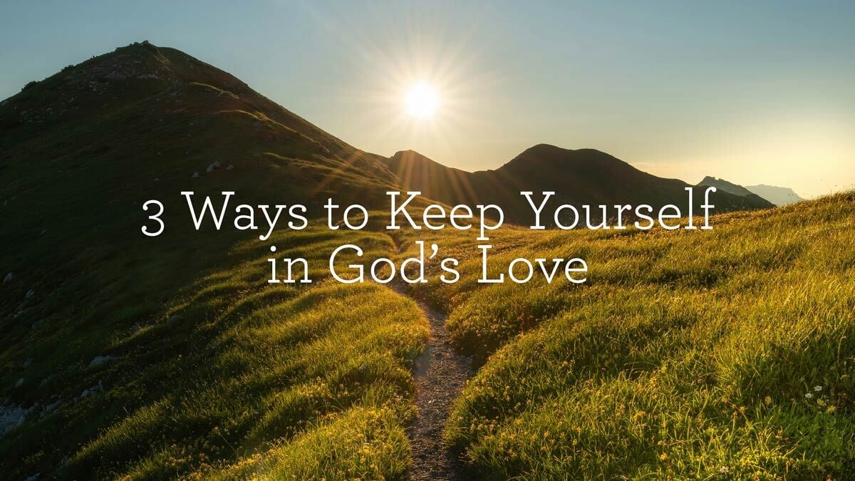 3WaysToKeepYourselfInGodsLove.jpg