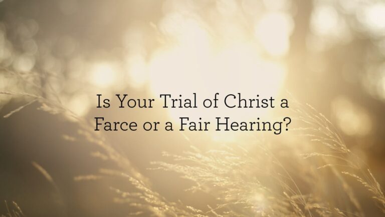 IsYourTrialOfChristAFarce20_BlogHeader_05.27.jpg